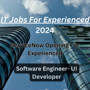 IT Job Opening ServiceNow 2024 | Apply Now