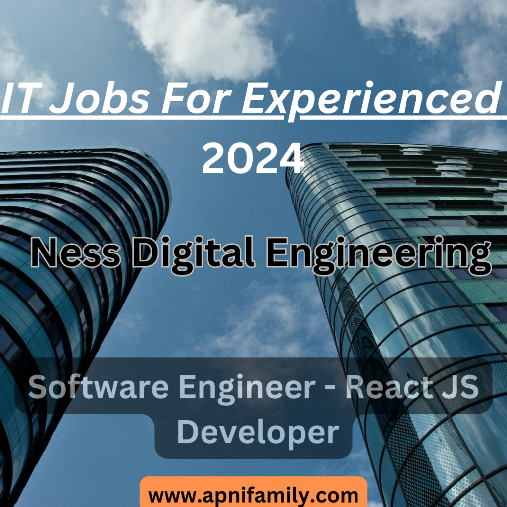 IT Jobs For Freshers and Experienced – Ness Digital