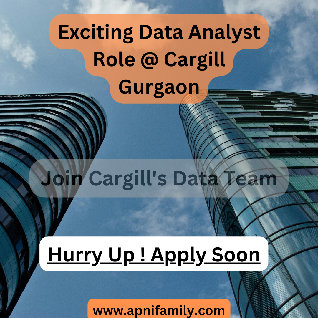 Hiring ! Hiring ! Data Analyst - Cargill | Join Cargill's Data Team 2024