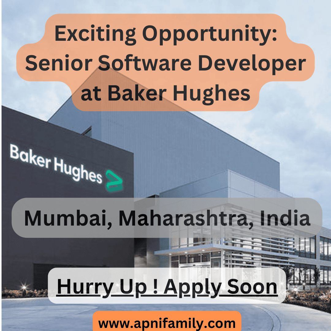 Exciting Opportunity: Senior Software Developer at Baker Hughes - Mumbai, 2024