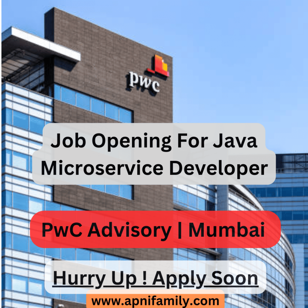 Job Opening For Java Microservice Developer At PwC Advisory | Mumbai 2024