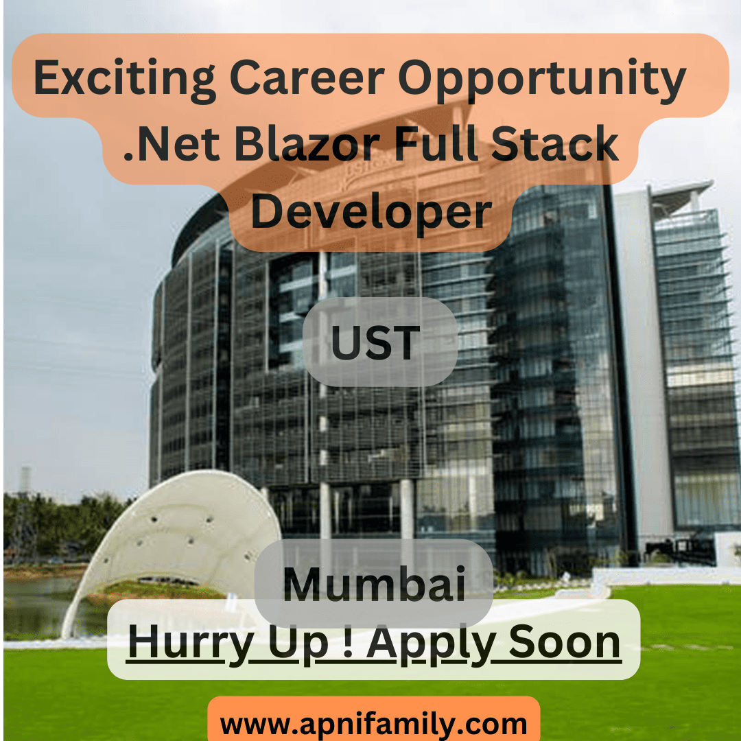 Exciting Career Opportunity As .Net C# & Blazor Full Stack Developer at UST 2024