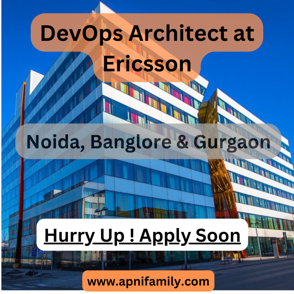 Opening For DevOps Architect at Ericsson in India 2024