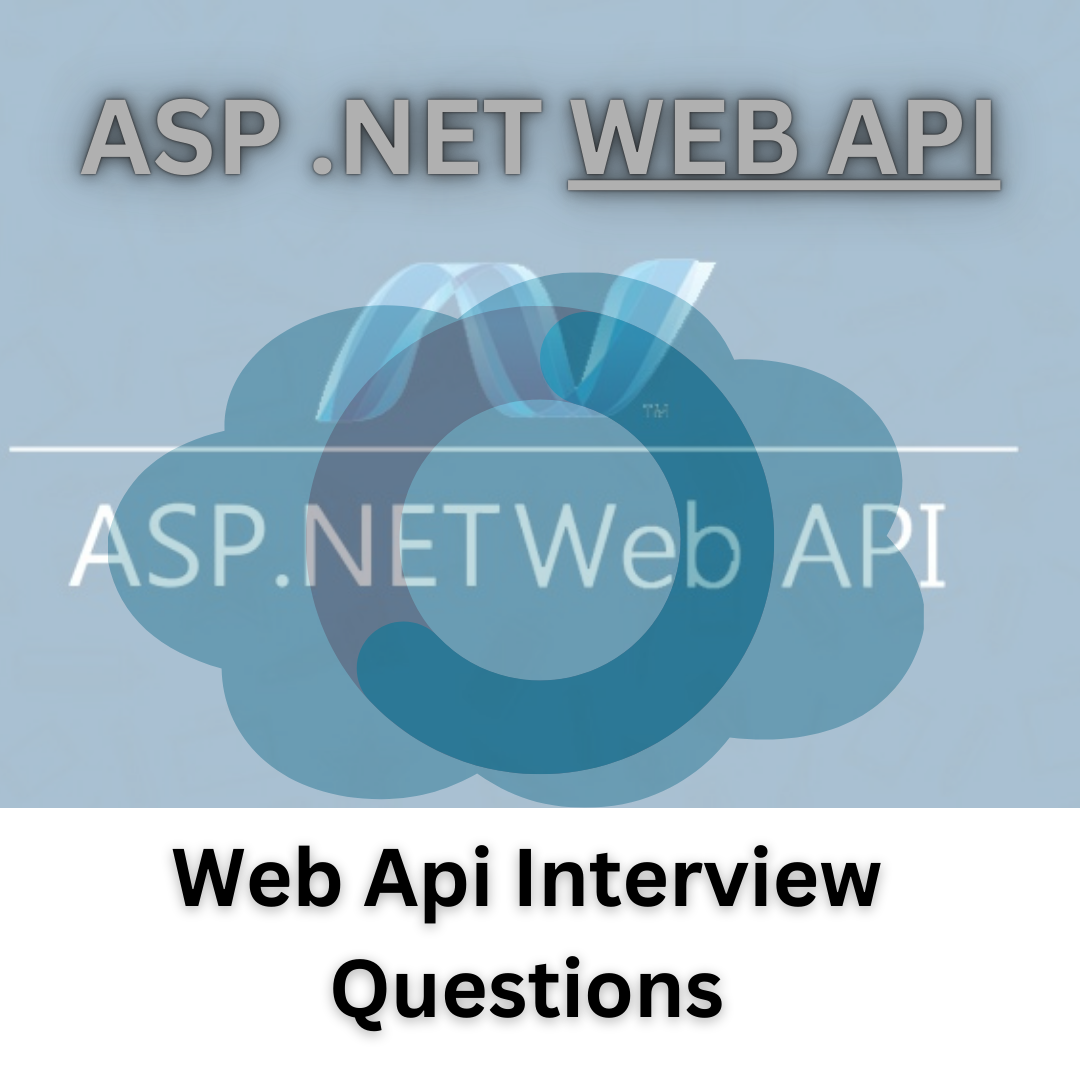 Crack ASP.NET Web API Interviews with These Frequently Asked Questions