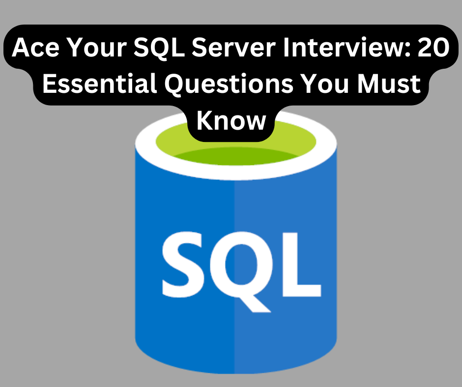 20 Essential Questions You Must Know : SQL SERVER